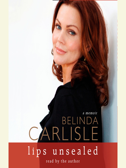 Title details for Lips Unsealed by Belinda Carlisle - Available